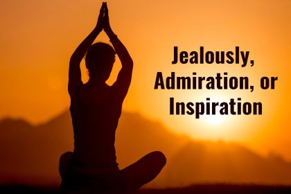 Jealously, admiration, or inspiration?